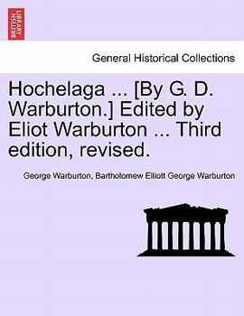 Paperback Hochelaga ... [By G. D. Warburton.] Edited by Eliot Warburton ... Third Edition, Revised. Book