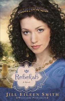 Rebekah - Book #2 of the Wives of the Patriarchs