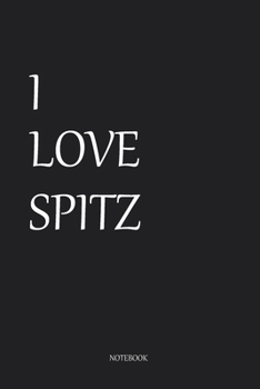 I love spitz: Gog Notebook Journal For gift or Writing , Lined Composition Notebook For 110 Pages (6x9) inchs  ... quote lined notebook Series (legal ruled)