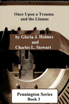 Pennington Series Book 3: Once Upon A Trauma And The Llamas