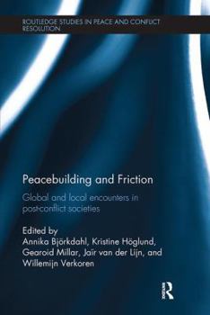 Paperback Peacebuilding and Friction: Global and Local Encounters in Post Conflict-Societies Book
