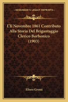 Paperback L'Ii Novembre 1861 Contributo Alla Storia Del Brigantaggio Clerico Borbonico (1903) [Italian] Book