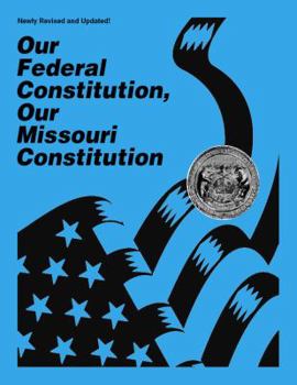 Our Federal Constitution, Our Missouri Constitution