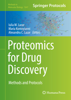 Proteomics for Drug Discovery: Methods and Protocols - Book #1647 of the Methods in Molecular Biology