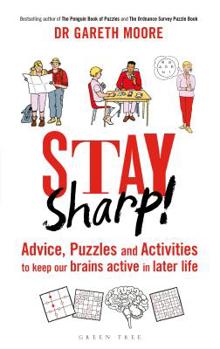 Hardcover Stay Sharp!: Advice, Puzzles and Activities to Keep Our Brains Active in Later Life Book