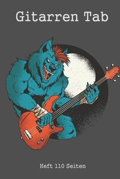 Gitarren Tab Heft 110 Seiten: 6x9 Gitarre Tabulatur Block I Geschenk Heft I Notizbuch I Notenheft I E Tab Grifftabelle I Noten Instrumental ... für Gitarrenspieler (German Edition)
