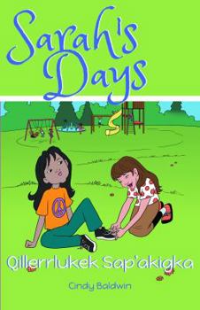 Paperback Sarah's Days: Qillerrlukek Sap'akigka [Yupik] Book