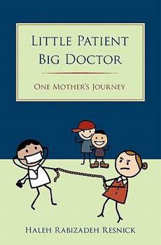 Paperback Little Patient Big Doctor: One Mother's Journey Book