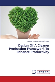 Paperback Design Of A Cleaner Production Framework To Enhance Productivity Book