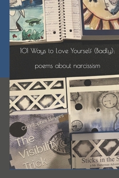 Hardcover 101 Ways to Love Yourself (Badly): poems about narcissism Book