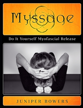 Paperback Myssage: Do It Yourself Myofascial Release Book
