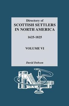 Paperback Directory of Scottish Settlers in North America, 1625-1825. Volume VI Book