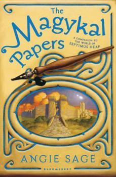 Septimus Heap: The Magykal Papers - Book #7.5 of the Septimus Heap