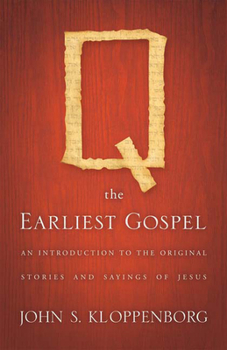 Paperback Q, the Earliest Gospel: An Introduction to the Original Stories and Sayings of Jesus Book