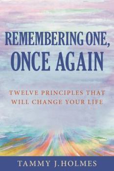 Paperback Remembering One, Once Again; Twelve Principles That Will Change Your Life Book