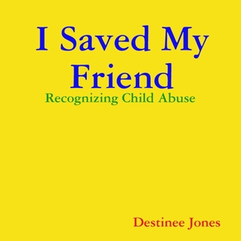 Paperback I Saved My Friend: Recognizing Child Abuse Book