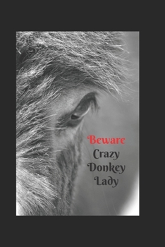 Paperback Beware Crazy Donkey Lady: donkey notebook 100 lined pages Book