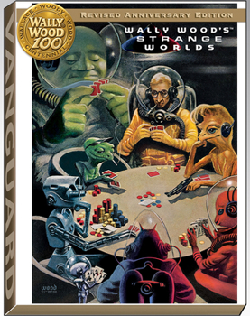 Wally Wood's Strange Worlds (DLX Slipcased) : Revised Anniversary Edition