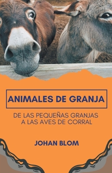 Paperback Animales de granja: De las pequeñas granjas a las aves de corral [Spanish] Book