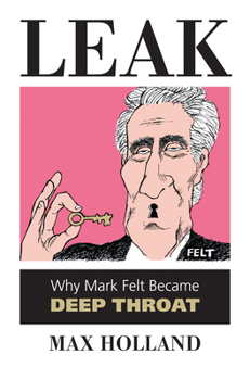 Hardcover Leak: Why Mark Felt Became Deep Throat Book