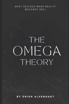 Paperback The Omega Theory: Mapping Consciousness Through the Universe Book