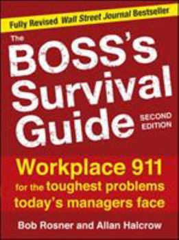 Paperback The Boss's Survival Guide: Workplace 911 for the Toughest Problems Today's Managers Face Book