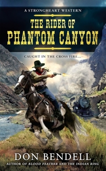 The Rider of Phantom Canyon - Book #4 of the Strongheart