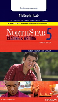 Printed Access Code Northstar Reading and Writing 5 Mylab English, International Edition Book