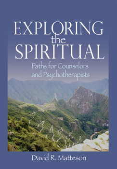 Hardcover Exploring the Spiritual: Paths for Counselors and Psychotherapists Book