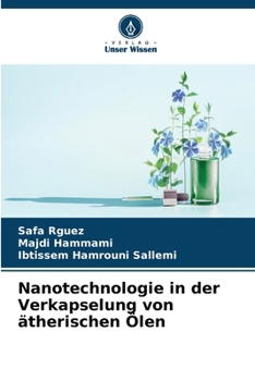 Nanotechnologie in der Verkapselung von ätherischen Ölen (German Edition)