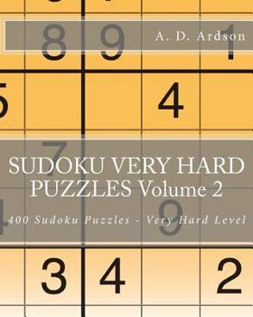 Paperback Sudoku Very Hard Puzzles Volume 2: 400 Sudoku Puzzles - Very Hard Level Book
