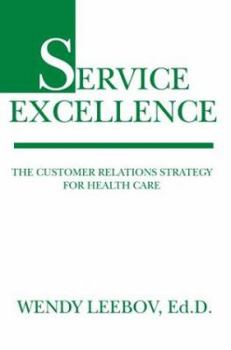 Paperback Service Excellence: The Customer Relations Strategy for Health Care Book