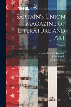 Paperback Sartain's Union Magazine of Literature and Art; Volume 1 [Turkish] Book