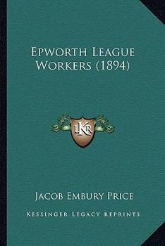Paperback Epworth League Workers (1894) Book