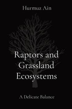 Paperback Raptors and Grassland Ecosystems: A Delicate Balance Book