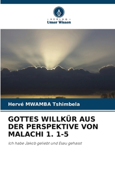 Paperback Gottes Willkür Aus Der Perspektive Von Malachi 1. 1-5 [German] Book