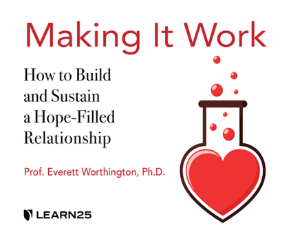 Audio CD Making It Work: How to Build and Sustain a Hope-Filled Relationship Book