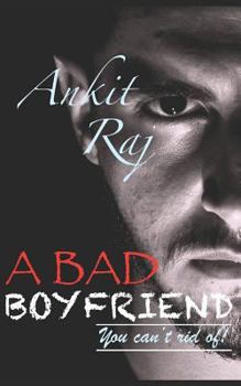 Paperback A Bad Boyfriend: You Can't Rid Of! Book
