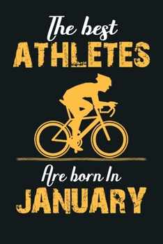 The best athletes are born in January: Blank line journal notebook for athletes, gifts for athletes, Birth day gift, Lined notebook dairy journal.