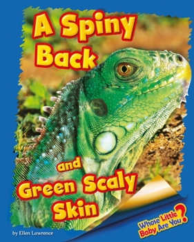 A Spiny Back and Green Scaly Skin - Book  of the Whose Little Baby Are You?