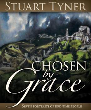 Paperback Chosen by Grace: Seven Portraits of End-Time People Book