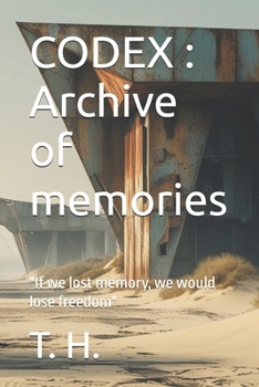 Paperback Codex: Archive of memories: "If we lost memory, we would lose freedom" Book