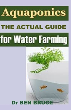 Paperback Aquaponics: The actual guide for water farming Book