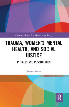 Paperback Trauma, Women's Mental Health, and Social Justice: Pitfalls and Possibilities Book