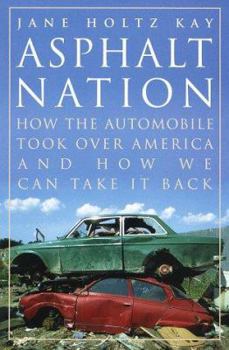 Hardcover Asphalt Nation: How the Automobile Took Over America and How We Can Take It Back Book