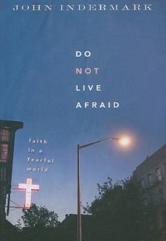 Paperback Do Not Live Afraid: Faith in a Fearful World Book