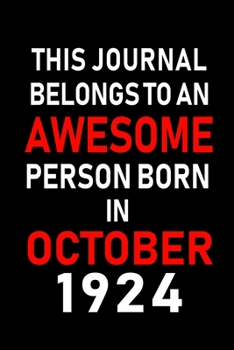 Paperback This Journal belongs to an Awesome Person Born in October 1924: Blank Line Journal, Notebook or Diary is Perfect for the October Borns. Makes an Aweso Book