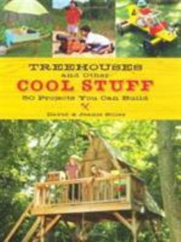 Paperback Treehouses and Other Cool Stuff: 50 Projects You Can Build Book