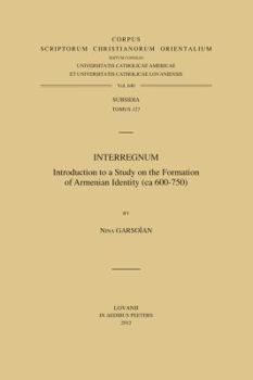 Paperback Interregnum: Introduction to a Study on the Formation of Armenian Identity (CA 600-750) Book
