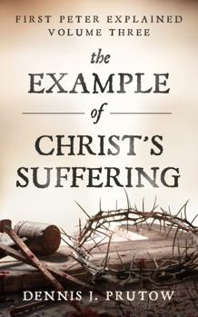 Your Behavior, God's Glory, and the Souls of Men : First Peter Explained, Volume Two